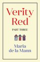 Verity Red (part three), Mann Maria