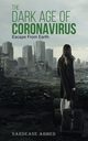 The Dark Age of Coronavirus, Ahmed Nardeane