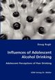 Influences of Adolescent Alcohol Drinking - Adolescent Perceptions of Peer Drinking, Rugh Doug