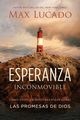 Esperanza inconmovible, Lucado Max