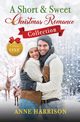 A Short and Sweet Christmas Romance Collection, Harrison Anne