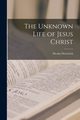 The Unknown Life of Jesus Christ, Notovitch Nicolas