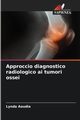 Approccio diagnostico radiologico ai tumori ossei, Aoudia Lynda