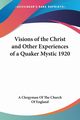 Visions of the Christ and Other Experiences of a Quaker Mystic 1920, 
