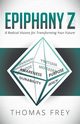 Epiphany Z, Frey Thomas