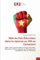 Rle du Pair-ducateur dans la rponse au VIH au Cameroun, DOUOMONG YOTTA Serge