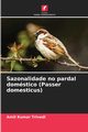 Sazonalidade no pardal domstico (Passer domesticus), Trivedi Amit Kumar