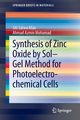 Synthesis of Zinc Oxide by Sol-Gel Method for Photoelectrochemical Cells, Alias Siti Salwa