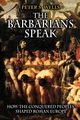 The Barbarians Speak, Wells Peter S.