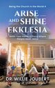 Arise and Shine Ekklesia, Joubert Dr. Willie