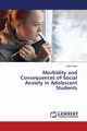 Morbidity and Consequences of Social Anxiety in Adolescent Students, Bano Zakia