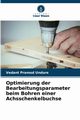 Optimierung der Bearbeitungsparameter beim Bohren einer Achsschenkelbuchse, Undure Vedant Pramod