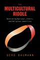 The Multicultural Riddle, Baumann Gerd