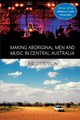 Making Aboriginal Men and Music in Central Australia, Ottosson Ase