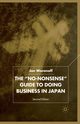 The 'No-Nonsense' Guide to Doing Business in Japan, Woronoff J.