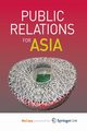 Public Relations for Asia, Morris T.
