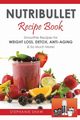 Nutribullet Recipe Book, Shaw Stephanie