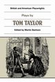 Plays by Tom Taylor, Taylor Tom