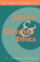 Justice and Christian Ethics, Gardner E. Clinton