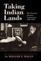 Taking Indian Lands, Hagan William T.