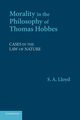 Morality in the Philosophy of Thomas Hobbes, Lloyd S. A.