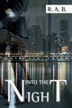 Into the Night, R. A. B.
