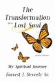 The Transformation of a Lost Soul, Beverly Sr Forrest J