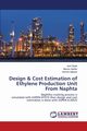 Design & Cost Estimation of Ethylene Production Unit From Naphta, Shahi Aref