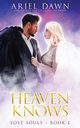 Heaven Knows, Dawn Ariel