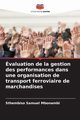 valuation de la gestion des performances dans une organisation de transport ferroviaire de marchandises, Mbonambi Sthembiso Samuel