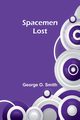 Spacemen lost, O. Smith George