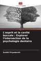 L'esprit et la cavit buccale, Priyadarshi Surbhi