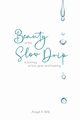 Beauty of the Slow Drip, Will Angel K