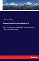 Amerikanisches Gartenbuch,, Clarner Friedrich