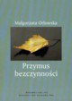 Przymus bezczynnoci Studium pedagogiczno-spoeczne czasu wolnego bezrobotnych, Orowska Magorzata