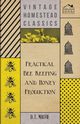 Practical Bee Keeping and Honey Production, Macfie D.T.