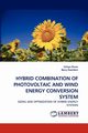 Hybrid Combination of Photovoltaic and Wind Energy Conversion System, Ekren Orhan