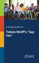 A Study Guide for Tobias Wolff's 