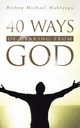 40 WAYS OF HEARING FROM GOD, Mahlangu Bishop Michael