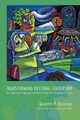 Transforming Pastoral Leadership, Kinnison Quentin P.