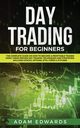 Day Trading for Beginners, Edwards Adam