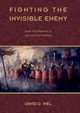 F I G H T I N G T H E INVISIBLE ENEMY, WEL DAVID D.