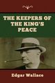 The Keepers of the King's Peace, Wallace Edgar