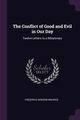 The Conflict of Good and Evil in Our Day, Maurice Frederick Denison