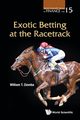 EXOTIC BETTING AT THE RACETRACK, WILLIAM T ZIEMBA
