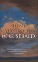 Silent Catastrophes, Sebald W. G.
