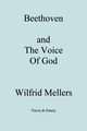 Beethoven and the Voice of God, Mellers Wilfrid