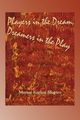 Players in the Dream, Dreamers in the Play, Shapiro Marian Kaplun