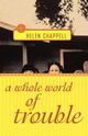 A Whole World of Trouble, Chappell Helen