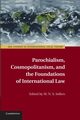 Parochialism, Cosmopolitanism, and the Foundations of International Law, 